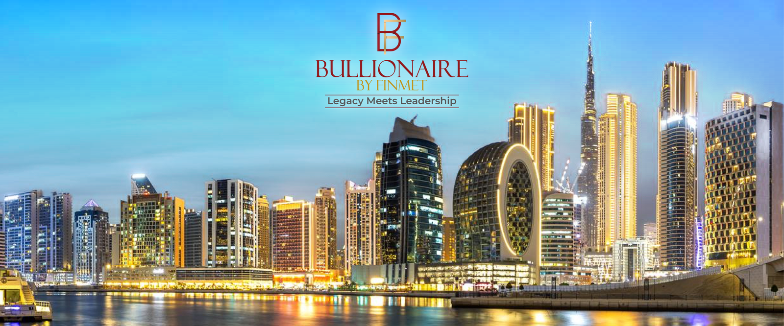 Bullionaire by FinMet, Legacy Meets Leadership, against the Dubai skyline